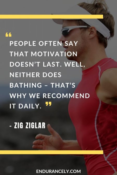 endurance-quotes-daily Funny Endurance Quotes - “People often say that motivation doesn’t last. Well, neither does bathing – that’s why we recommend it daily.” – Zig Ziglar | by endurance we conquer quote | endurance in life | proverbs about endurance #inspiration #motivation #motivationalquotes